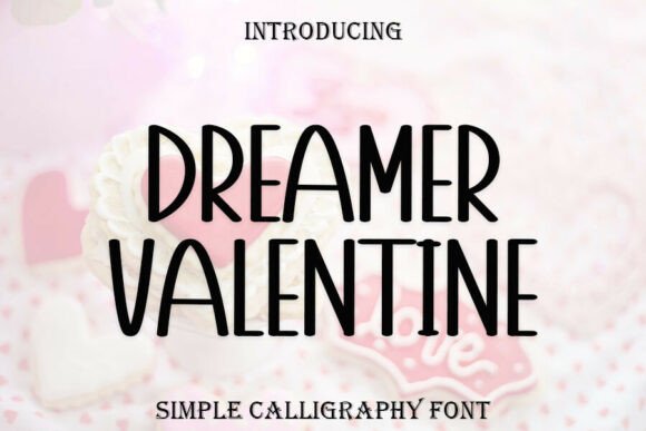 Dreamer Valentine: A Friendly Display Font for Small Business Branding