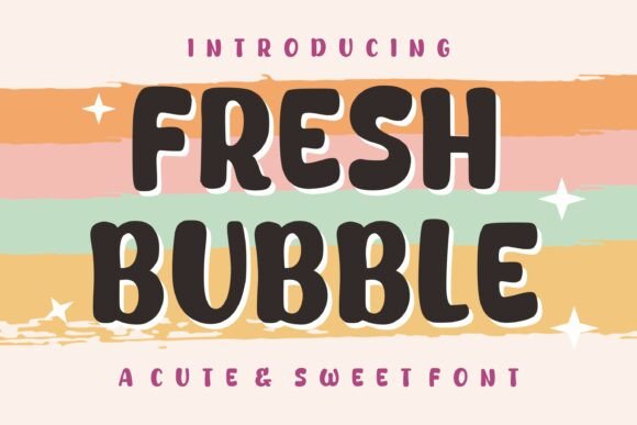 Fresh Bubble: A Playful Display Font That Delivers Joy Online