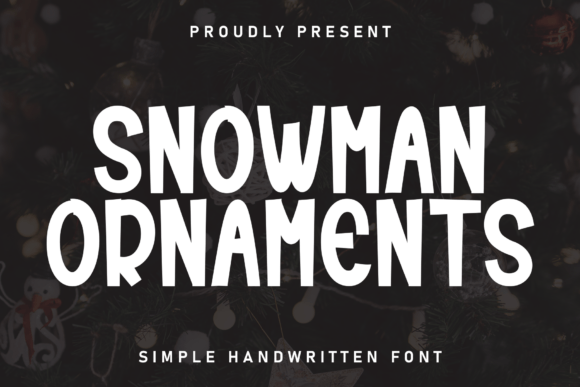 Snowman Ornaments: A Warm, Handwritten Display Font for Campaign Headlines
