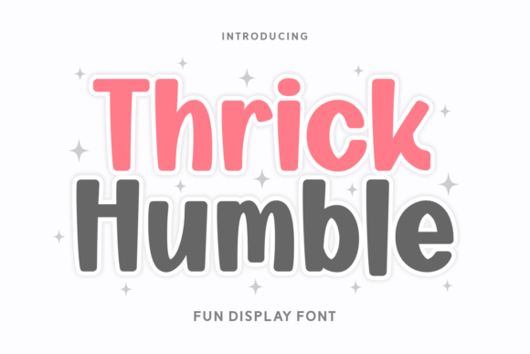 Thrick Humble: A Cheerful Display Font for Digital Brands